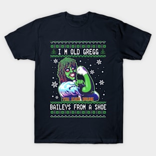 I'm Old Gregg - Bailey From A Shoe T-Shirt